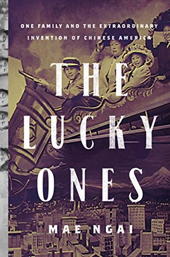 The Lucky Ones: One Family and the Extraordinary Invention of Chinese America