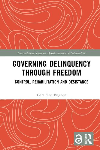 Governing Delinquency Through Freedom: Control, Rehabilitation and Desistance