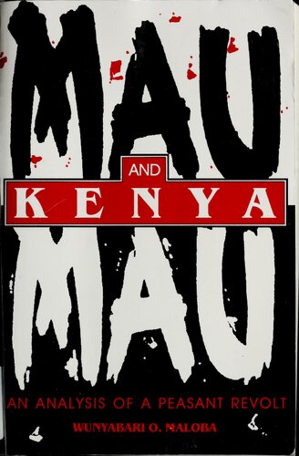 Mau Mau and Kenya: An Analysis of a Peasant Revolt