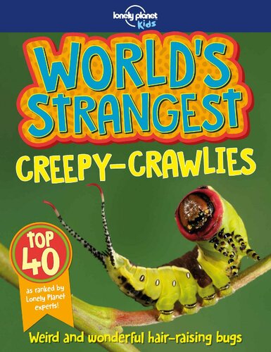 World's Strangest Creepy-Crawlies (Lonely Planet Kids)