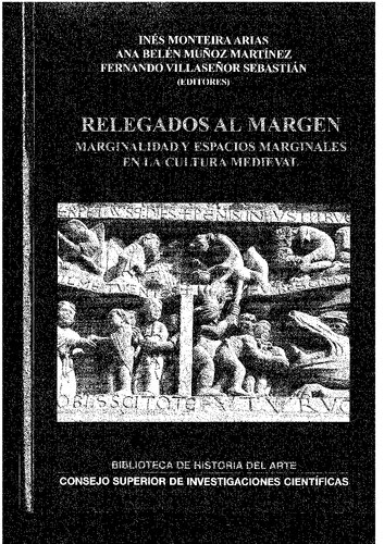 Relegados al margen: Marginalidad y espacios marginales en la cultura medieval
