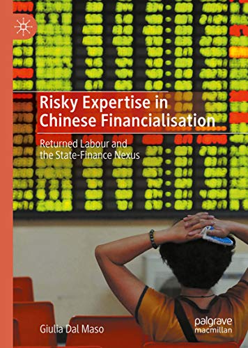 Risky Expertise in Chinese Financialisation: Returned Labour and the State-Finance Nexus