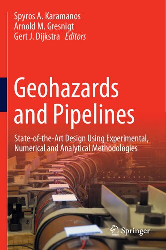 Geohazards and Pipelines: State-of-the-Art Design Using Experimental, Numerical and Analytical Methodologies