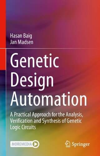 Genetic Design Automation: A Practical Approach for the Analysis, Verification and Synthesis of Genetic Logic Circuits
