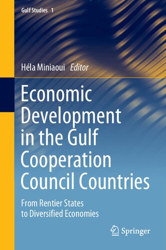 Economic Development in the Gulf Cooperation Council Countries: From Rentier States to Diversified Economies
