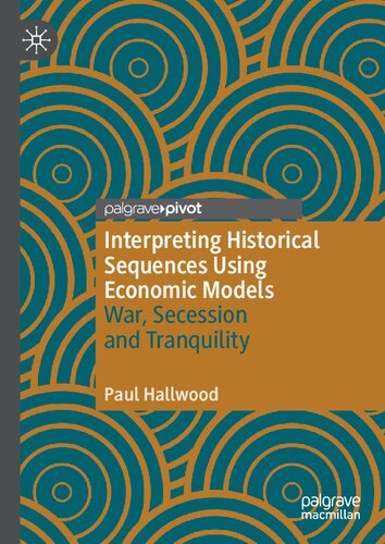 Interpreting Historical Sequences Using Economic Models: War, Secession and Tranquility
