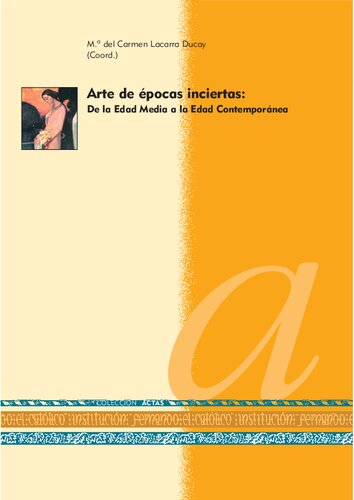 Arte de épocas inciertas. De la Edad Media a la Edad Contemporánea