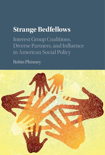 Strange Bedfellows: Interest Group Coalitions, Diverse Partners, and Influence in American Social Policy