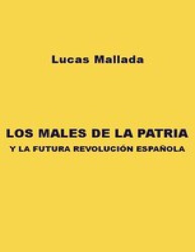 Los males de la patria y La futura revoluciÃ³n espaÃ±ola
