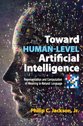 Toward Human-Level Artificial Intelligence: Representation and Computation of Meaning in Natural Language