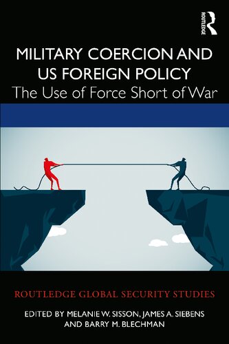 Military Coercion and US Foreign Policy: The Use of Force Short of War