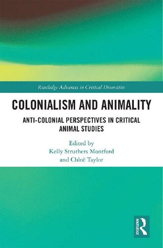 Colonialism and Animality (Routledge Advances in Critical Diversities)