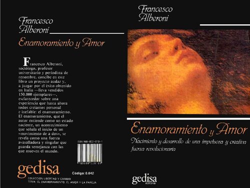 Enamoramiento y Amor: Nacimiento y Desarrollo de una Impetuosa y Creativa Fuerza Revolucionaria