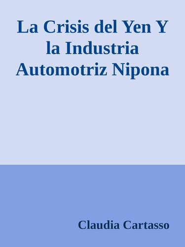 La Crisis del Yen Y la Industria Automotriz Nipona