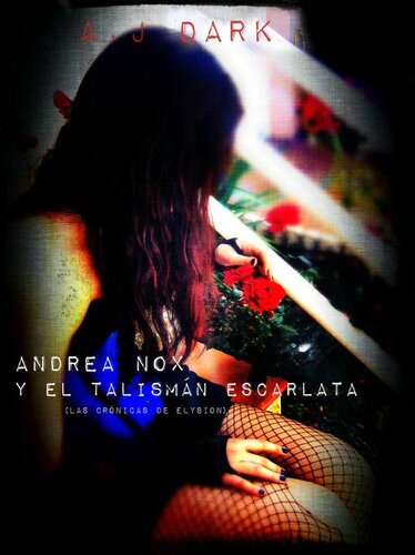 Andrea Nox y el talism?n escarlata (Cr?nicas de Elysion n? 1) (Spanish Edition)