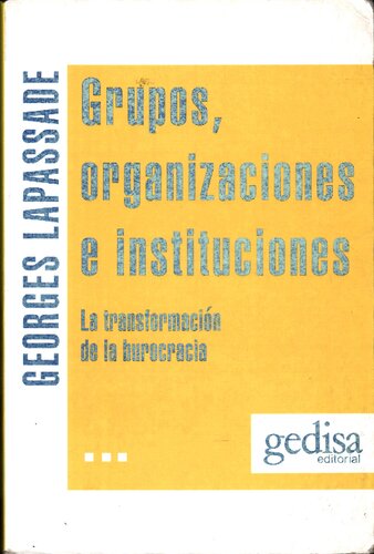 Grupos, organizaciones e instituciones. La transformación de la burocracia
