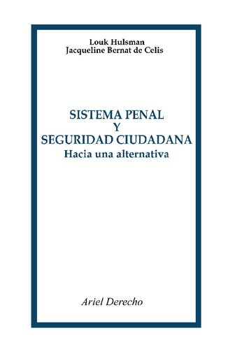 Sistema Penal y seguridad Ciudadana: Hacia Una Alternativa