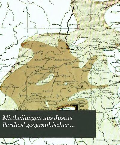Mittheilungen aus Justus Perthes' Geographischer Anstalt über wichtige neue Erforschungen auf dem Gesammtgebiete der Geographie