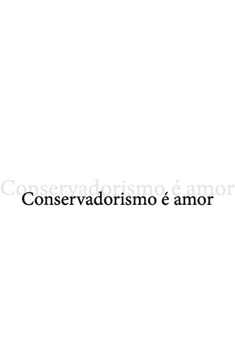 Conservadorismo é amor