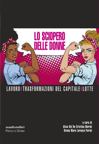 Lo sciopero delle donne. Lavoro, Trasformazioni del capitale, Lotte