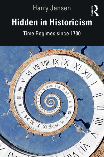 Hidden in Historicism: Time Regimes since 1700