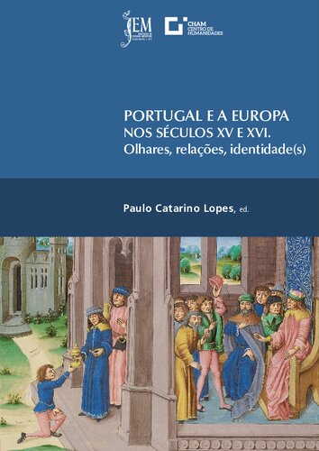 Portugal e a Europa nos séculos XV e XVI. Olhares, relações, identidade(s)