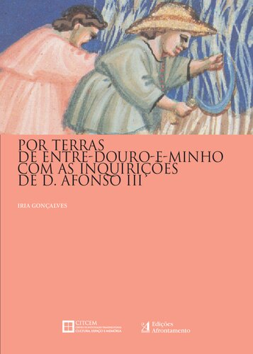Por Terras de Entre-Douro-e-Minho com as Inquirições de D. Afonso III