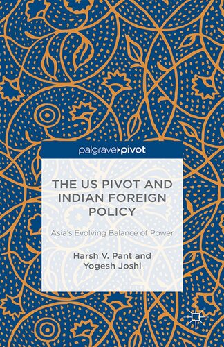The US Pivot and Indian Foreign Policy Asia’s Evolving Balance of Power