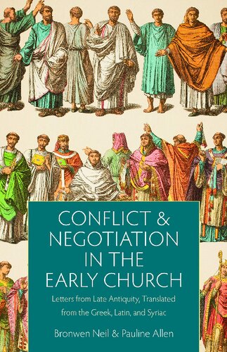 Conflict and Negotiation in the Early Church: Letters from Late Antiquity, Translated from the Greek, Latin, and Syriac