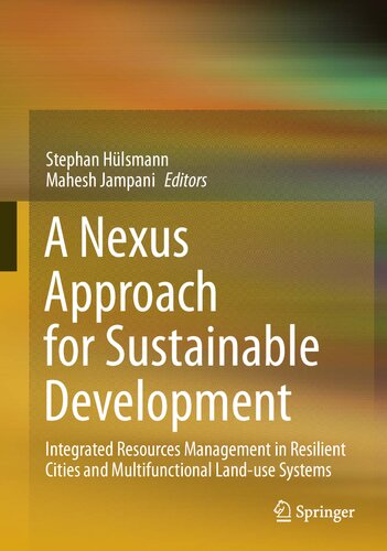 A Nexus Approach for Sustainable Development: Integrated Resources Management in Resilient Cities and Multifunctional Land-use Systems