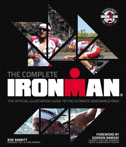 The Complete Ironman: The Official Guide to the Ultimate Endurance Race