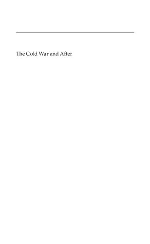 The Cold War and After: History, Theory, and the Logic of International Politics