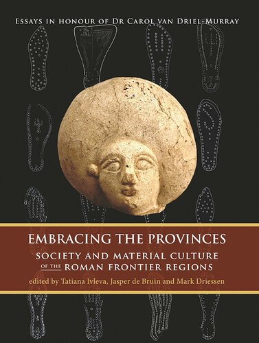 Embracing the Provinces: Society and Material Culture of the Roman Frontier Regions