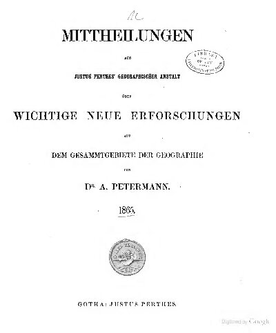 Mittheilungen aus Justus Perthes' Geographischer Anstalt über wichtige neue Erforschungen auf dem Gesammtgebiete der Geographie