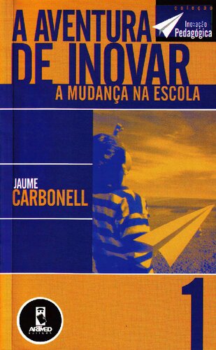 A aventura de inovar: a mudança na escola