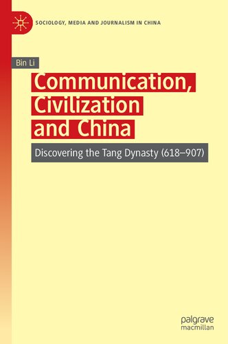 Communication, Civilization and China: Discovering the Tang Dynasty (618–907)