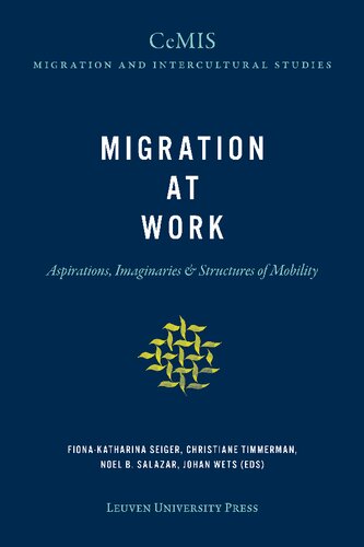 Migration at Work: Aspirations, Imaginaries & Structures of Mobility