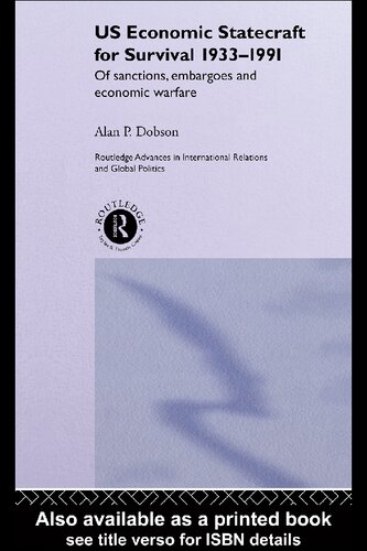 Us Economic Statecraft for Survival, 1933-1991: Of Sanctions, Embargoes and Economic Warfare