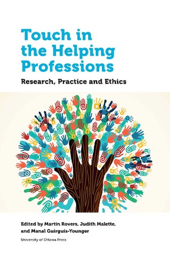Touch in the Helping Professions: Research, Practice and Ethics