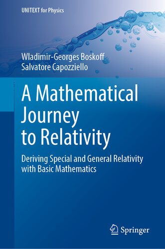 A Mathematical Journey to Relativity: Deriving Special and General Relativity with Basic Mathematics