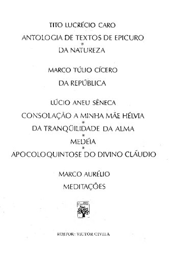 Da Natureza / Da República / Consolação / Da Tranquilidade da Alma / Medéia / Apocoloquintose / Meditações