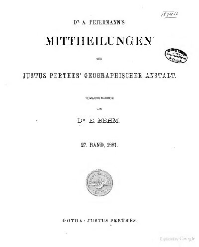 Dr. A. Petermann's Mitteilungen aus Justus Perthes' Geographischer Anstalt