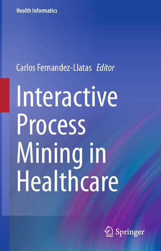 Interactive Process Mining in Healthcare