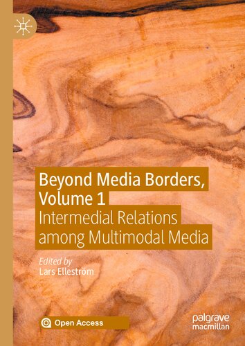 Beyond Media Borders, Volume 1: Intermedial Relations among Multimodal Media