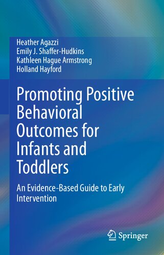 Promoting Positive Behavioral Outcomes for Infants and Toddlers: An Evidence-Based Guide to Early Intervention