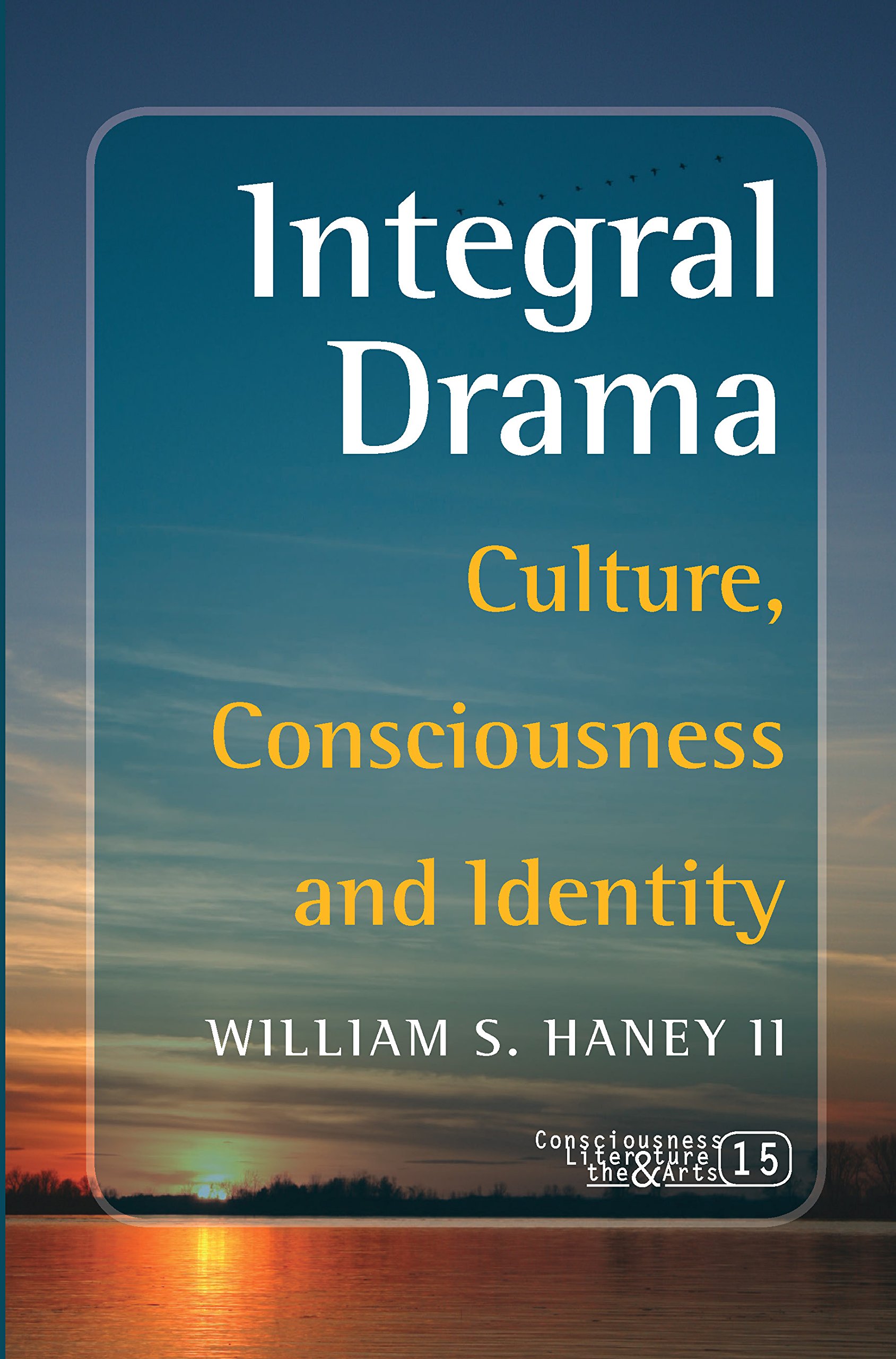 Integral Drama: Culture, Consciousness and Identity