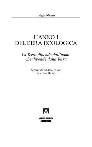 L'anno I dell'era ecologica. La terra dipende dall'uomo che dipende dalla terra