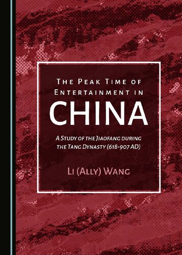 The Peak Time of Entertainment in China: A Study of the Jiaofang During the Tang Dynasty (618-907 AD)