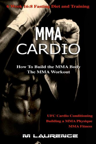 MMA Cardio: 6 Week 16:8 Fasting Diet and Training, UFC Cardio Conditioning, MMA Fitness, How To Build The MMA Body, Building a MMA Physique, The MMA Workout
