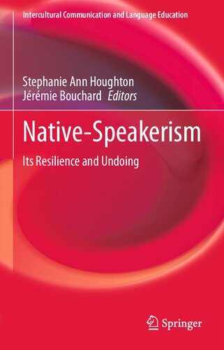 Native-Speakerism: Its Resilience and Undoing